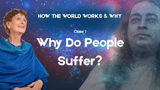 Class 1 | How the World Works & Why: Why Do People Suffer?