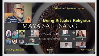 200918 MAYA Sathsang Questions on Rituals Religion Answered DrTPS