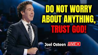 Joel Osteen Sermons 🔴 Do Not Worry About Anything, Trust God 🙏✝ Best Motivational Speech 2026