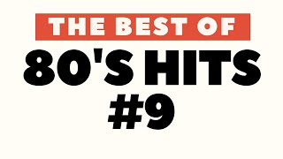 The Best 80's Hits #09 ► The Best Of 80's Pop Classics