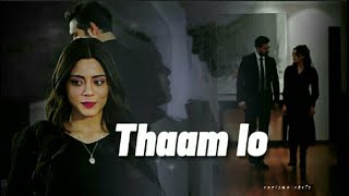 Thaam lo ft Yaman & Seher | Sehyam | [ English Subtitles ]   ( Emanet )