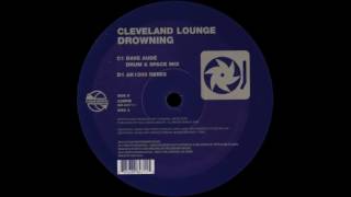 Cleveland Lounge - Drowning (AK 1200 Remix)