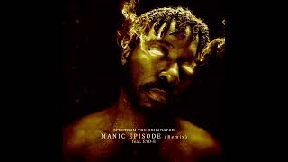Spectrum The Originator - Manic Episode (feat. Eyo-E) [Official Audio]