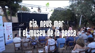 Cia. Neus Mar i el Museu de la Pesca - Musicveu 2023