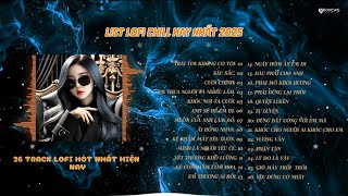 TRÁI TIM KHÔNG CÓ TỘI - TOP NHỮNG BÀI NHẠC LOFI HOT TIKTOK 2025 | LIST NHẠC LOFI CHILL HAY NHẤT 2025