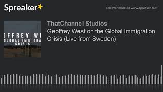 Geoffrey West on the Global Immigration Crisis (Live from Sweden)