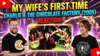 My wife REACTS to CHARLIE AND THE CHOCOLATE FACTORY for the FIRST Time!