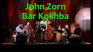 John Zorn - Bar Kokhba 2007