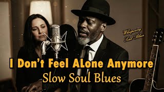 I Don’t Feel Alone Anymore – Slow Soul-Blues Love Song | Whispering Soul Blues Feat. Langston Rhodes