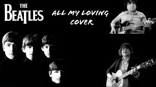 The Beatles - All My Loving Cover