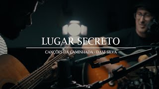 LUGAR SECRETO | CANÇÕES DA CAMINHADA