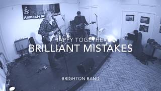 Brilliant Mistakes Brighton Band  "Happy together"