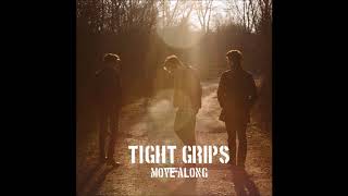 Tight Grips - Move Along