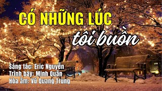 Có Những Lúc Tôi Buồn | Eric Nguyễn