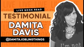 Live Book Read (Testimonial) Damita Davis @damitajoblingthings
