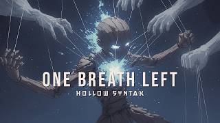 One Breath Left [Alternative Rock / Nu Metal] — Hollow Syntax