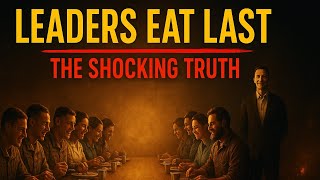 “Why Great Leaders Eat Last | The Shocking Truth About Trust, Loyalty & Success”