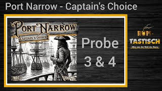 Entwicklung des Port Narrow - Captain’s Choice: Die ersten Proben 3 & 4