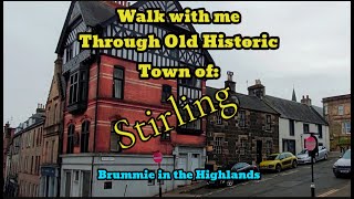 Walk with me and DISCOVER the Old Historic Town of Stirling!