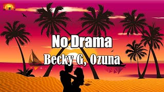 Becky G, Ozuna - No Drama ( Letra / Lyrics )