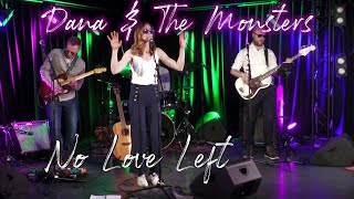 Dana & The Monsters - No Love Left (LIVE at the Popsenter, Oslo)