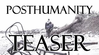PostHumanity - Teaser