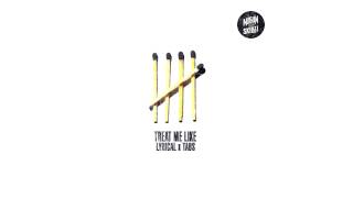 Lyrical x TABS - 'Treat Me Like'