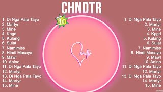 CHNDTR Greatest Hits ~ OPM Music ~ Top 10 Hits of All Time