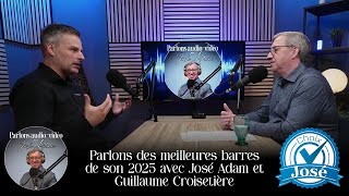 Parlons des meilleures barres de son 2025 avec José Adam et Guillaume Croisetière