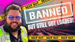 BANNED from Loading… But Still Took the Load!
