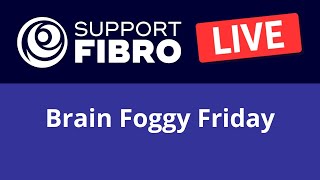 Fibromyalgia Live | Brain Foggy Friday | News Updates