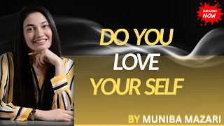 Do You Truly Value Yourself – Muniba Mazari | Inspiring Motivational Talk