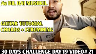 Ae Dil Hai Mushkil | Guitar Tutorial +| Chords + Strumming | Easy Lesson For Beginners |Arijit Singh