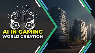 Game World Creation | AI in Gaming