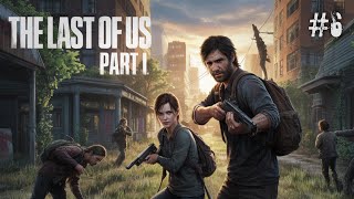 Last Of Us Part 1 Gameplay #6