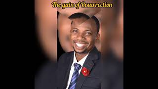 THE GAIN OF RESURRECTION