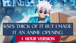 @ksiofficialmusic THICK OF IT ANIME OPENING VERSION 1 HOUR | #ksi #anime