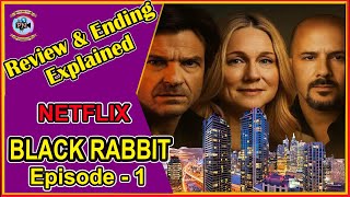Black Rabbit Season 1 Episode 1 Ending Explained | Plot, Cast & Review (Netflix 2025)- Premiere Next