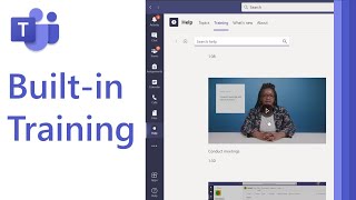 How to use the Microsoft Teams built-in training videos and help content