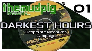 Darkest Hours: Mech Commander Gold Remastered Part 1 - Desperate Measures Campaign