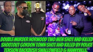 Double Mürdä Norwood Two Men Shot & Killed + Shootout Gordon Town Puku Shot & Killed By Police &Ctoc