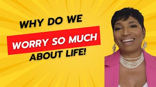 🤔🤔Is Worrying About Life Actually Good For You?