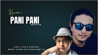 Paani Paani | Karma Gyalchen Bomzan | Yagya Adhikari | Nepali Song