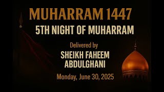 5th Night of Muharram 1447 – Sheikh Faheem Abdulghani