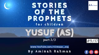 Yusuf (AS) Part 3/3 - Stories of the Prophets for Children