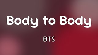 BTS - Body to Body  [Lyrics]
