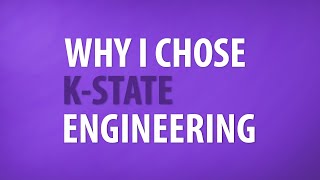 Why I Chose K-State Engineering