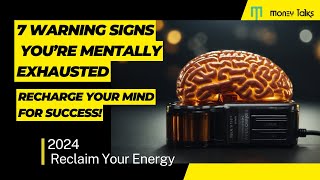 7 Warning Signs you’re Mentally Exhausted: Recharge Your Mind for Success!