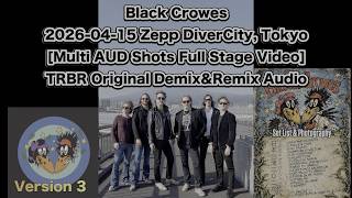 Black Crowes 2026-04-15 Zepp DiverCity [Multi Shots Full Stage Video] Demix&Remix Audio SAMPLE