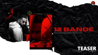 12 Bande - Varinder Brar (Official Teaser ) | New Punjabi Song 2021 | Latest Punjabi Song 2021 |